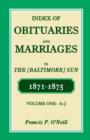 Image for Index of Obituaries and Marriages of the (Baltimore) Sun, 1871-1875, A-J