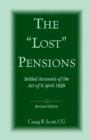 Image for The &#39;Lost&#39; Pensions : Settled Accounts of the Act of 6 April 1838, Revised Edition