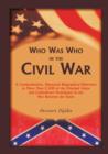 Image for Who Was Who in the Civil War : A comprehensive, illustrated biographical reference to more than 2,500 of the principal Union and Confederate participants in the War Between the States
