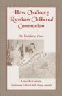 Image for How Ordinary Russians Clobbered Communism : An Insider&#39;s View