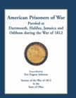 Image for American Prisoners of War Paroled at Dartmouth, Halifax, Jamaica and Odiham during the War of 1812