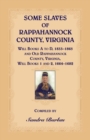 Image for Some Slaves of Rappahannock County, Virginia Will Books A to D, 1833-1865 and Old Rappahannock County, Virginia Will Books 1 and 2, 1664-1682