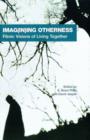 Image for Imag(in)ing otherness  : filmic visions of living together