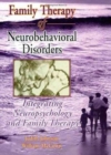 Image for Family Therapy of Neurobehavioral Disorders