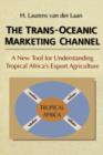 Image for The Trans-Oceanic Marketing Channel