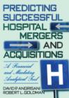 Image for Predicting Successful Hospital Mergers and Acquisitions