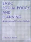 Image for Basic Social Policy and Planning : Strategies and Practice Methods