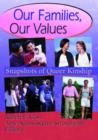 Image for Our Families, Our Values : Snapshots of Queer Kinship