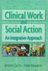 Image for Clinical Work and Social Action : An Integrative Approach