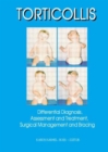 Image for Torticollis : Differential Diagnosis, Assessment and Treatment, Surgical Management and Bracing