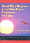 Image for Social Work Response to the White House Conference on Aging : From Issues to Actions