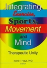 Image for Integrating Exercise, Sports, Movement, and Mind