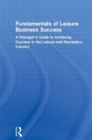 Image for Fundamentals of Leisure Business Success : A Manager&#39;s Guide to Achieving Success in the Leisure and Recreation Industry