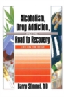 Image for Alcoholism, drug addiction and the road to recovery  : life on the edge