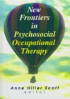 Image for New Frontiers in Psychosocial Occupational Therapy