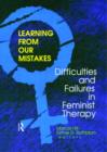 Image for Learning from Our Mistakes : Difficulties and Failures in Feminist Therapy