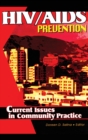 Image for HIV/AIDS Prevention : Current Issues in Community Practice