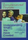 Image for Intergenerational Programs : Understanding What We Have Created