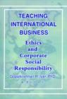 Image for Teaching International Business : Ethics and Corporate Social Responsibility