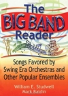 Image for The big band reader  : songs favored by swing era orchestras and other popular ensembles
