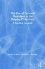 Image for The Use of Personal Narratives in the Helping Professions