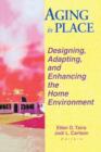 Image for Aging in Place : Designing, Adapting, and Enhancing the Home Environment