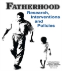 Image for Fatherhood : Research, Interventions, and Policies