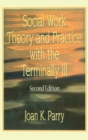 Image for Social Work Theory and Practice with the Terminally Ill