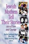 Image for Jewish Mothers Tell Their Stories