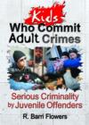 Image for Kids Who Commit Adult Crimes