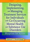 Image for Designing, Implementing, and Managing Treatment Services for Individuals with Co-Occurring Mental Health and Substance Use Disorders