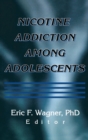 Image for Nicotine Addiction Among Adolescents