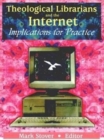 Image for Theological Librarians and the Internet : Implications for Practice