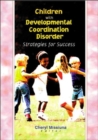Image for Children with Developmental Coordination Disorder : Strategies for Success