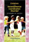 Image for Children with Developmental Coordination Disorder : Strategies for Success