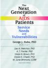 Image for The Next Generation of AIDS Patients : Service Needs and Vulnerabilities