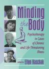 Image for Minding the Body : Psychotherapy in Cases of Chronic and Life-Threatening Illness