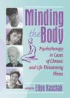Image for Minding the Body : Psychotherapy in Cases of Chronic and Life-Threatening Illness