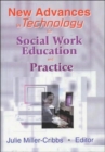 Image for New Advances in Technology for Social Work Education and Practice