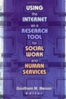 Image for Using the Internet as a Research Tool for Social Work and Human Services