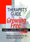 Image for A Therapist&#39;s Guide to Growing Free : A Manual for Survivors of Domestic Violence