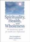 Image for Spirituality, Health, and Wholeness