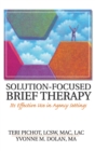 Image for Solution-focused brief therapy  : its effective use in agency settings