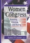 Image for Women and Congress : Running, Winning, and Ruling