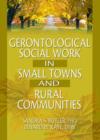 Image for Gerontological social work in small towns and rural communities