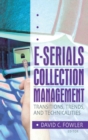Image for E-serials collection management  : transitions, trends, and technicalities