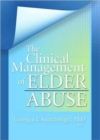 Image for The Clinical Management of Elder Abuse