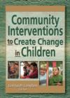 Image for Community Interventions to Create Change in Children
