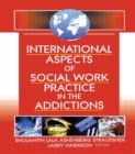 Image for International Aspects of Social Work Practice in the Addictions