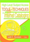 Image for High-Level Subject Access Tools and Techniques in Internet Cataloging